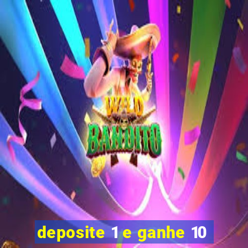 deposite 1 e ganhe 10